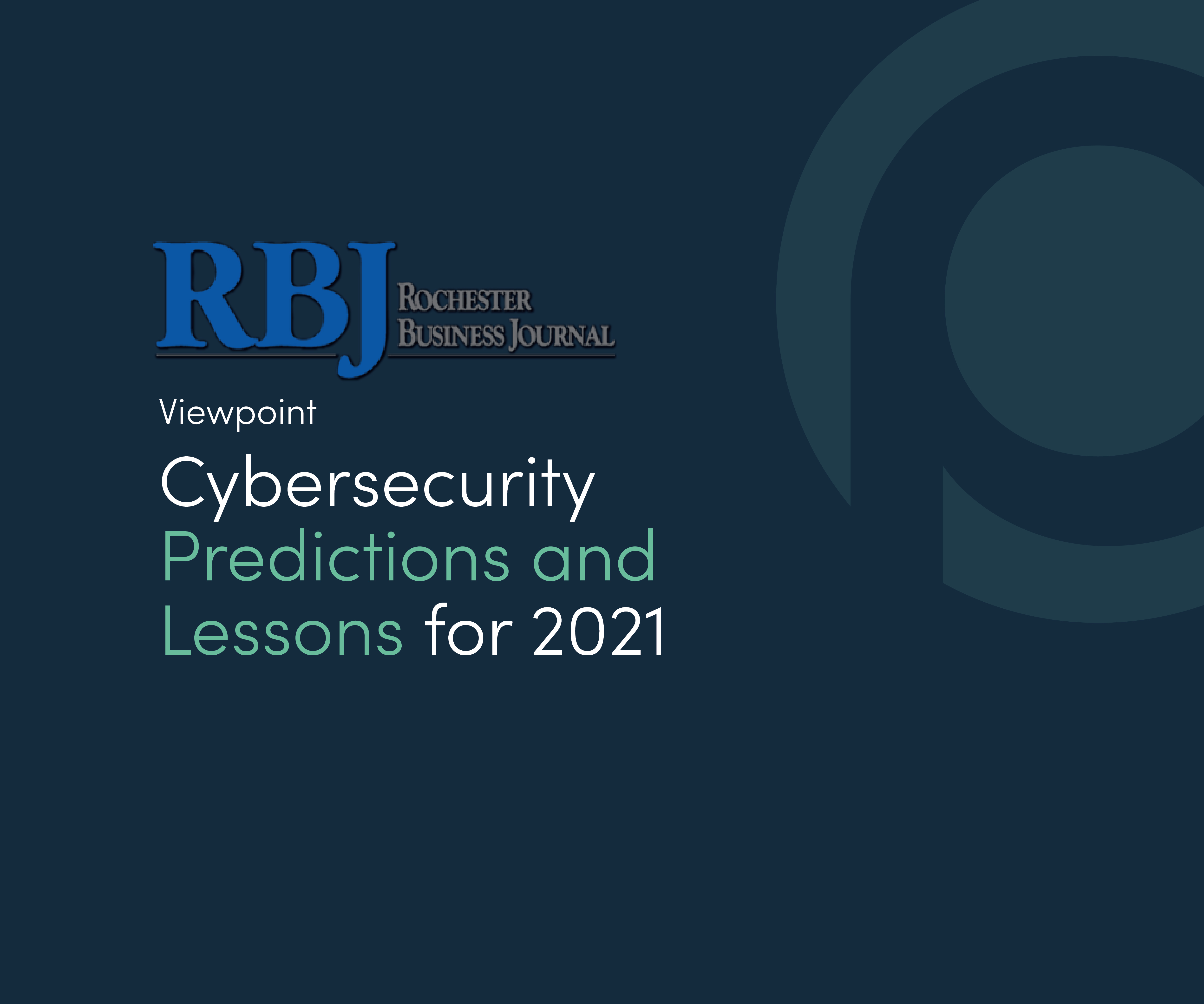 Cybersecurity Predictions And Lessons For 2021